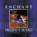 Enchant - A Blueprint Of The World Special Edition (2002)