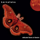 Karnataka - The Delicate Flame Of Desire