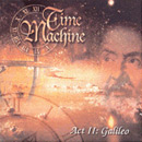 Time Machine - Act II: Galileo